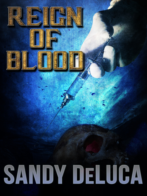 Title details for Reign of Blood by Sandy DeLuca - Available